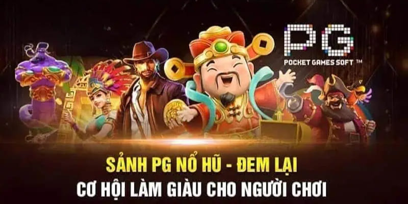 Sảnh cược PG với nhiều tựa game nổ hũ đa dạng