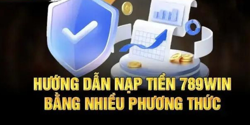 Những điều cần biết khi nạp tiền 789win