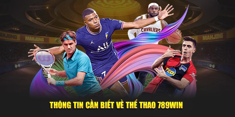 Một số thông tin về sảnh cược thể thao 789Win